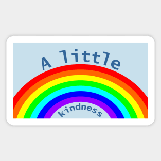 A Little Kindness Rainbow Goes a Long Way Sticker